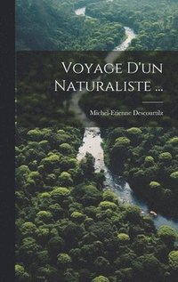 bokomslag Voyage D'un Naturaliste ...