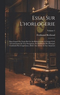 bokomslag Essai Sur L'horlogerie