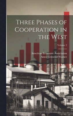 bokomslag Three Phases of Cooperation in the West; Volume 2