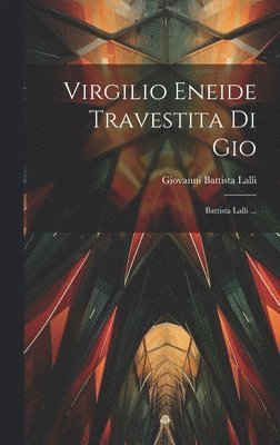 Virgilio Eneide Travestita Di Gio 1