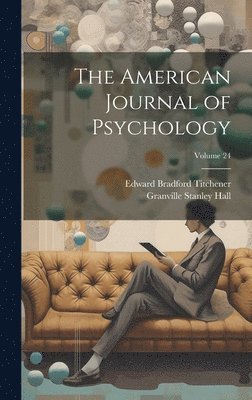 The American Journal of Psychology; Volume 24 1