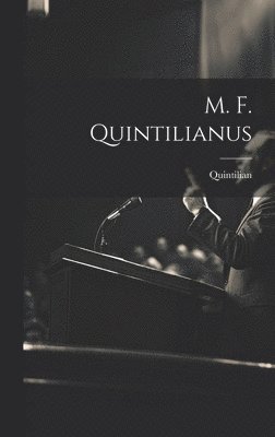 M. F. Quintilianus