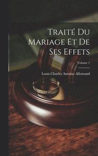 bokomslag Trait Du Mariage Et De Ses Effets; Volume 1
