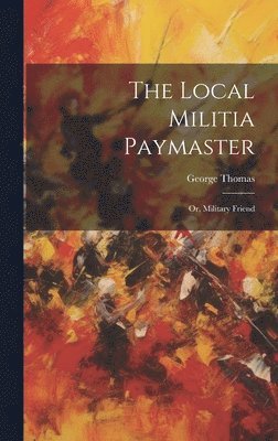 George Thomas - Local Militia Paymaster, Inbunden
