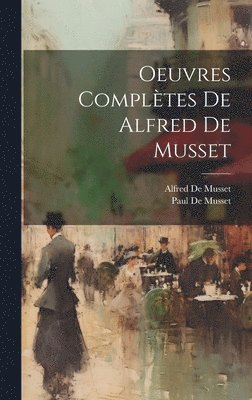 bokomslag Oeuvres Compltes De Alfred De Musset