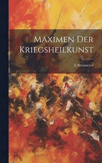 bokomslag Maximen Der Kriegsheilkunst