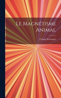 bokomslag Le Magntisme Animal