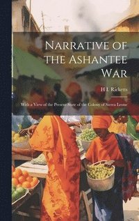 bokomslag Narrative of the Ashantee War