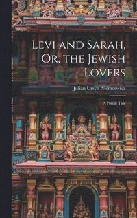 bokomslag Levi and Sarah, Or, the Jewish Lovers