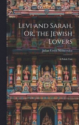 Levi and Sarah, Or, the Jewish Lovers 1