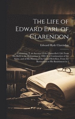 The Life of Edward Earl of Clarendon 1