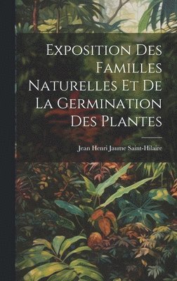 Exposition Des Familles Naturelles Et De La Germination Des Plantes 1