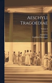 bokomslag Aeschyli Tragoediae; Volume 2
