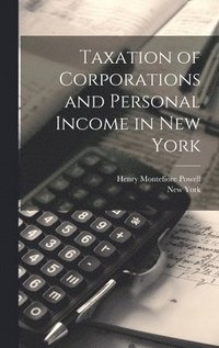 bokomslag Taxation of Corporations and Personal Income in New York