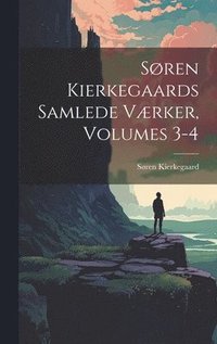 bokomslag Søren Kierkegaards Samlede Værker, Volumes 3-4
