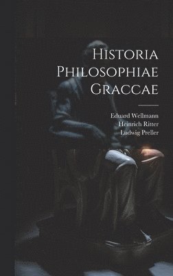 Historia Philosophiae Graccae 1