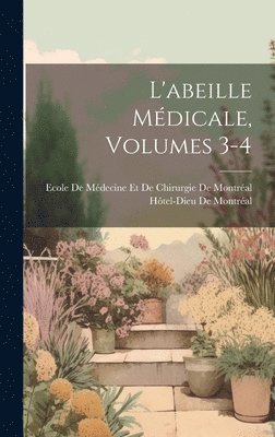 L'abeille Mdicale, Volumes 3-4 1