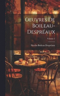 bokomslag Oeuvres De Boileau-Despraux; Volume 1