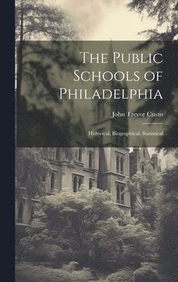 bokomslag The Public Schools of Philadelphia