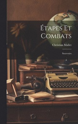 bokomslag Étapes et combats; Souvenirs
