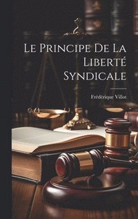bokomslag principe de la liberté syndicale