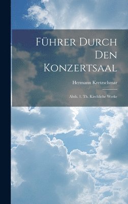 bokomslag Fhrer Durch Den Konzertsaal