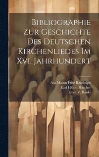 bokomslag Bibliographie Zur Geschichte Des Deutschen Kirchenliedes Im Xvi. Jahrhundert
