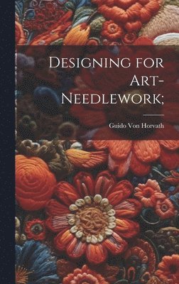 Designing for Art-needlework; 1
