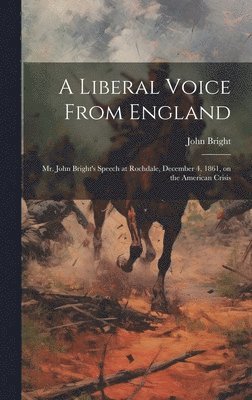 bokomslag A Liberal Voice From England