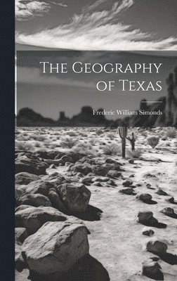 bokomslag The Geography of Texas