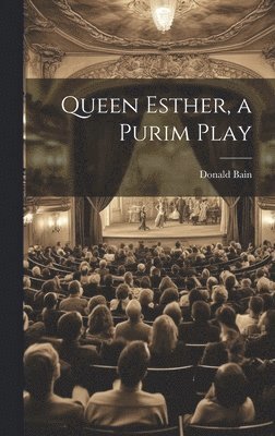 Queen Esther, a Purim Play 1