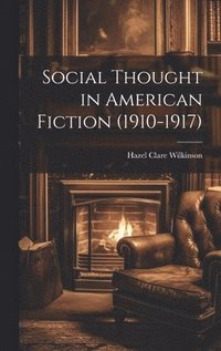 bokomslag Social Thought in American Fiction (1910-1917)