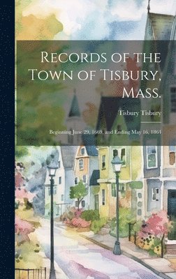 Records of the Town of Tisbury, Mass. 1