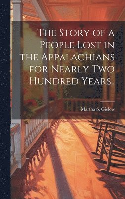bokomslag Story of a People Lost in the Appalachians for Nearly two Hundred Years..