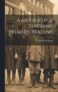 bokomslag A Method for Teaching Primary Reading