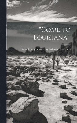 &quot;Come to Louisiana.&quot; 1