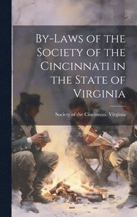 bokomslag By-laws of the Society of the Cincinnati in the State of Virginia