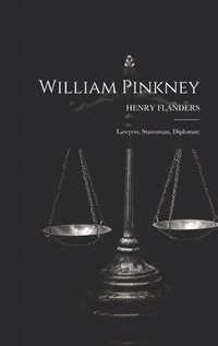 bokomslag William Pinkney; Lawyers, Statesman, Diplomat;