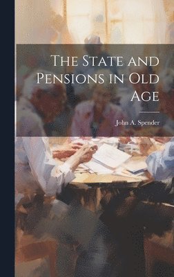 bokomslag The State and Pensions in old Age