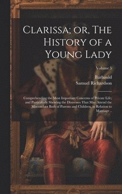 Samuel Richardson, 1743-1825 Barbauld - Clarissa; or, The History of a Young Lady, Inbunden