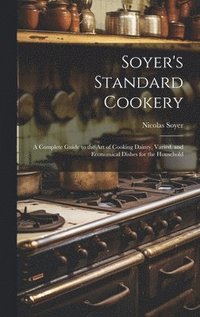 bokomslag Soyer's Standard Cookery