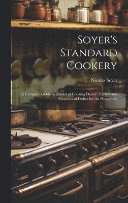 bokomslag Soyer's Standard Cookery