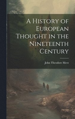 A History of European Thought in the Nineteenth Century 1