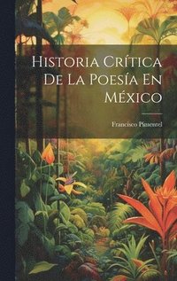 bokomslag Historia Crtica De La Poesa En Mxico