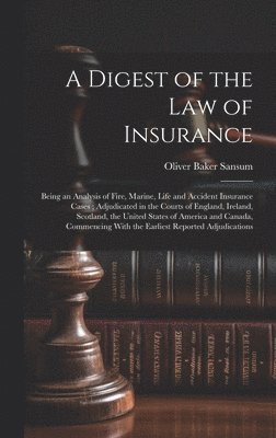 bokomslag A Digest of the law of Insurance