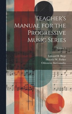Teacher's Manual for the Progressive Music Series; Volume 1 1