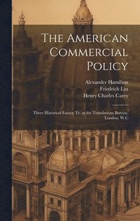 bokomslag The American Commercial Policy