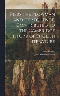 bokomslag Piers the Plowman and its Sequence, Contributed to the Cambridge History of English Literature