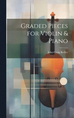 bokomslag Graded Pieces for Violin & Piano