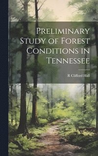 bokomslag Preliminary Study of Forest Conditions in Tennessee